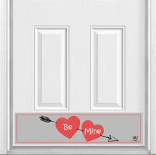 Load image into Gallery viewer, Door Kick Plate - Rubber Magnet - “Be Mine” - UV Printed - Multiple Sizes
