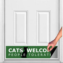 Load image into Gallery viewer, Door Kick Plate - Rubber Magnet - “Cats Welcome, People Tolerated” - UV Printed - Multiple Sizes & Designs