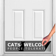 Load image into Gallery viewer, Door Kick Plate - Rubber Magnet - “Cats Welcome, People Tolerated” - UV Printed - Multiple Sizes & Designs