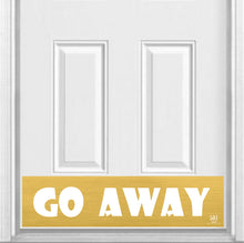 Load image into Gallery viewer, Door Kick Plate - Rubber Magnet - “Go Away” - UV Printed - Multiple Faux Metal Finishes & Sizes