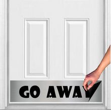 Load image into Gallery viewer, Door Kick Plate - Rubber Magnet - “Go Away” - UV Printed - Multiple Faux Metal Finishes & Sizes