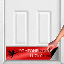 Load image into Gallery viewer, Door Kick Plate - Rubber Magnet - “Someone Lucky” - UV Printed - Multiple Sizes