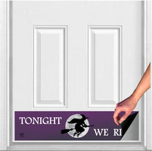 Load image into Gallery viewer, Door Kick Plate - Rubber Magnet - “Tonight We Ride” Halloween Themed - UV Printed - Multiple Sizes