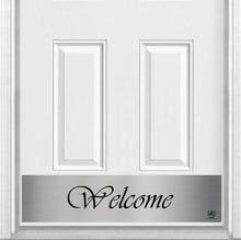 Load image into Gallery viewer, Door Kick Plate - Magnet - “Script Welcome” - UV Printed - Multiple Faux Metal Finishes & Sizes