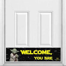 Load image into Gallery viewer, Door Kick Plate - Rubber Magnet - “Welcome, You Are” Yoda - UV Printed - Multiple Sizes