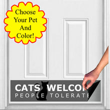 Load image into Gallery viewer, Door Kick Plate - Magnet - “Cats Welcome, People Tolerated” - UV Printed - Multiple Sizes &amp; Designs
