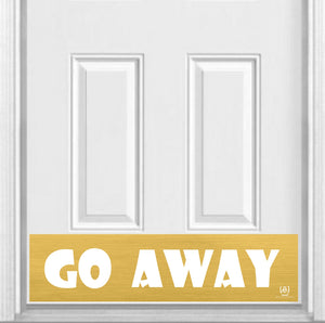 Door Kick Plate - Magnet - “Go Away” - UV Printed - Multiple Faux Metal Finishes & Sizes