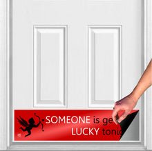 Load image into Gallery viewer, Door Kick Plate - Magnet - “Someone Lucky” - UV Printed - Multiple Sizes
