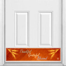 Load image into Gallery viewer, Thankful, Grateful, Blessed Magnetic Kick Plate for Steel Door, 8&quot; x 34&quot; and 6&quot; x 30&quot; Size Options
