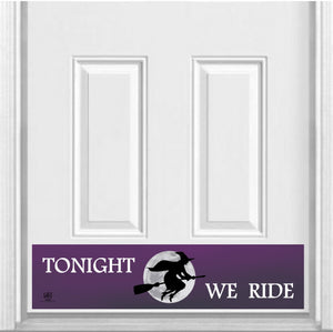 Door Kick Plate - Magnet - “Tonight We Ride” Halloween Themed - UV Printed - Multiple Sizes