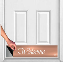 Load image into Gallery viewer, Door Kick Plate - Magnet - “Script Welcome” - UV Printed - Multiple Faux Metal Finishes &amp; Sizes
