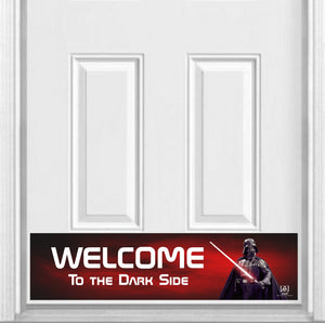 Door Kick Plate - Magnet - “Welcome to the Dark Side” Darth Vader - UV Printed - Multiple Sizes
