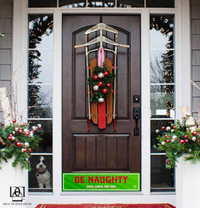Door Kick Plate - Magnet - “Be Naughty; Save Santa the Trip” Christmas Themed - UV Printed - Multiple Sizes