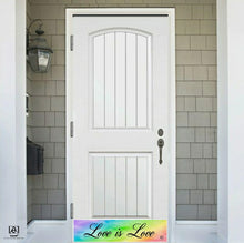 Load image into Gallery viewer, Door Kick Plate - Magnet - “Love is Love”- UV Printed - Multiple Sizes
